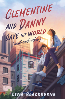 Clementine and Danny Save the World (and Each Other) (Hardcover)