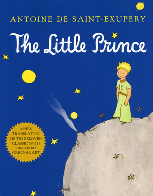 The Little Prince By Antoine de Saint-Exupéry, Antoine de Saint-Exupéry (Illustrator) Cover Image