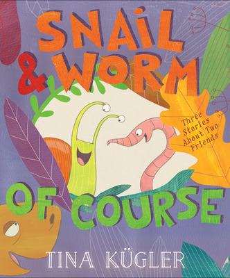 Snail and Worm, of Course (Hardcover)