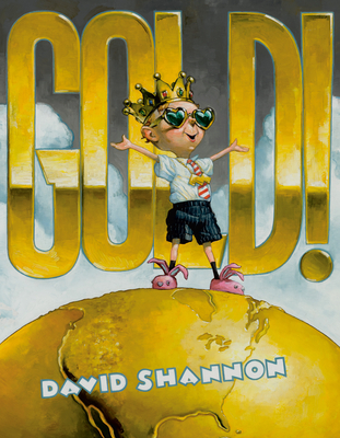 Gold! By David Shannon, David Shannon (Illustrator) Cover Image