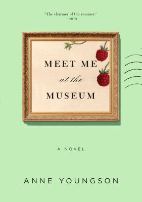 Meet Me at the Museum: A Novel By Anne Youngson Cover Image