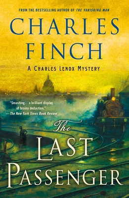 The Last Passenger: A Charles Lenox Mystery (Charles Lenox Mysteries #13) By Charles Finch Cover Image