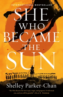 She Who Became the Sun (The Radiant Emperor Duology #1) By Shelley Parker-Chan Cover Image