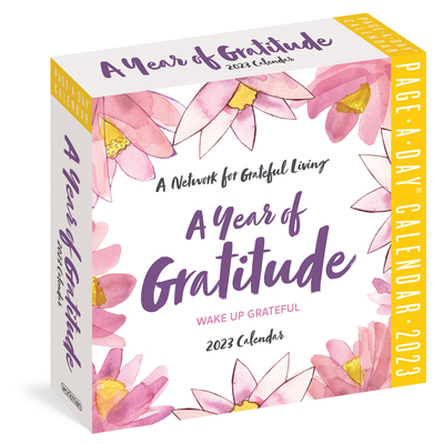 A Year of Gratitude Page-A-Day Calendar 2023: Wake Up Grateful By Workman Calendars, A Network for Grateful Living Cover Image