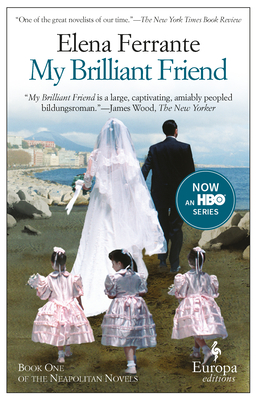 My Brilliant Friend: Neapolitan Novels, Book One By Elena Ferrante, Ann Goldstein Cover Image