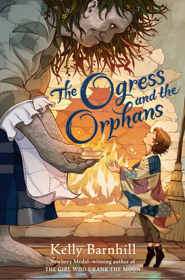 The Ogress and the Orphans By Kelly Barnhill Cover Image