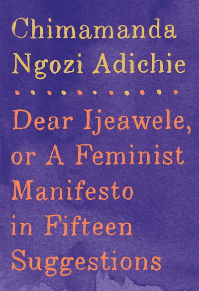 Dear Ijeawele, or A Feminist Manifesto in Fifteen Suggestions written by Chimamanda Ngozi Adiche, read by January LaVoy, audiobook from Libro.fm