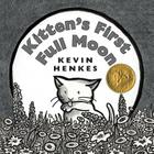 Kitten's First Full Moon: A Caldecott Award Winner By Kevin Henkes, Kevin Henkes (Illustrator) Cover Image