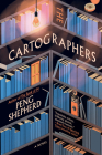 The Cartographers: A Novel By Peng Shepherd Cover Image