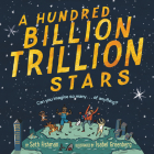 A Hundred Billion Trillion Stars By Seth Fishman, Isabel Greenberg (Illustrator) Cover Image
