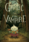 Garlic and the Vampire By Bree Paulsen, Bree Paulsen (Illustrator) Cover Image