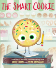 The Smart Cookie (The Food Group) By Jory John, Pete Oswald (Illustrator) Cover Image