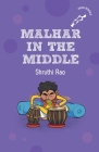 Malhar in the Middle (hOle Books) By Shruthi Rao, Lavanya Naidu (Illustrator) Cover Image