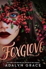 Foxglove (Belladonna #2) By Adalyn Grace Cover Image