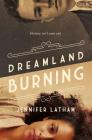 Dreamland Burning By Jennifer Latham Cover Image