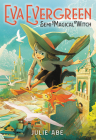Eva Evergreen, Semi-Magical Witch By Julie Abe Cover Image