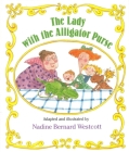 The Lady with the Alligator Purse By Mary Ann Hoberman, Nadine Bernard Westcott (Illustrator) Cover Image