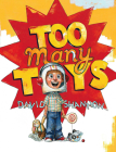 Too Many Toys By David Shannon, David Shannon (Illustrator) Cover Image
