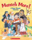 Munsch More! By Alan Daniel (Illustrator), Lea Daniel (Illustrator), Robert Munsch Cover Image