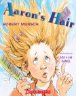 Aaron's Hair By Alan Daniel (Illustrator), Lea Daniel (Illustrator), Robert Munsch Cover Image
