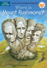 Where Is Mount Rushmore? (Where Is?) By True Kelley, Who HQ, John Hinderliter (Illustrator) Cover Image
