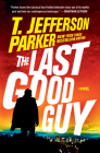 The Last Good Guy (A Roland Ford Novel #3) By T. Jefferson Parker Cover Image