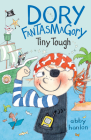 Dory Fantasmagory: Tiny Tough By Abby Hanlon Cover Image