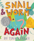 Snail and Worm Again: Three Stories About Two Friends By Tina Kügler Cover Image