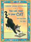 Three More Stories You Can Read to Your Cat By Sara Swan Miller, TRUE Kelley (Illustrator) Cover Image