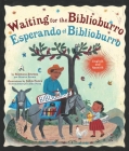 Waiting for the Biblioburro/Esperando el Biblioburro: (Spanish-English bilingual edition) By Monica Brown, John Parra (Illustrator), Adriana Dominguez (Translated by) Cover Image
