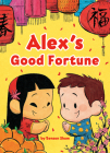 Alex's Good Fortune By Benson Shum, Benson Shum (Illustrator) Cover Image