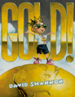Gold! By David Shannon, David Shannon (Illustrator) Cover Image