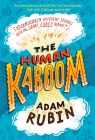 The Human Kaboom By Adam Rubin Cover Image