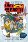 The Last Comics on Earth: From the Creators of The Last Kids on Earth By Max Brallier, Joshua Pruett, Jay Cooper (Illustrator), Douglas Holgate (Illustrator) Cover Image