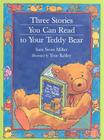 Three Stories You Can Read to Your Teddy Bear By Sara Swan Miller, TRUE Kelley (Illustrator) Cover Image