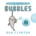 Bubbles (A Narwhal and Jelly Board Book) (A Narwhal and Jelly Book) By Ben Clanton Cover Image