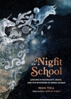 The Night School: Lessons in Moonlight, Magic, and the Mysteries of Being Human By Maia Toll, Lucille Clerc (Illustrator) Cover Image