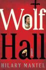 Wolf Hall: A Novel (Wolf Hall Trilogy #1) By Hilary Mantel Cover Image