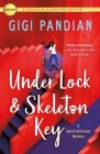 Under Lock & Skeleton Key: A Secret Staircase Mystery (Secret Staircase Mysteries #1) By Gigi Pandian Cover Image