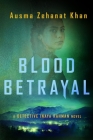 Blood Betrayal (Blackwater Falls Series #2) By Ausma Zehanat Khan Cover Image