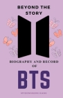 Beyond the Story Biography and Record of BTS By Myeongseok Kang, Eui Geon Cover Image