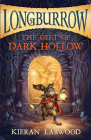 The Gift of Dark Hollow (Longburrow) By Kieran Larwood, David Wyatt (Illustrator) Cover Image