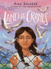 Land of the Cranes (Scholastic Gold) By Aida Salazar Cover Image