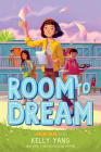 Room to Dream (Front Desk #3) By Kelly Yang Cover Image