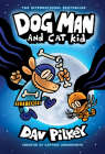 Dog Man and Cat Kid: A Graphic Novel (Dog Man #4): From the Creator of Captain Underpants By Dav Pilkey, Dav Pilkey (Illustrator) Cover Image