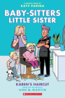 Karen's Haircut: A Graphic Novel (Baby-Sitters Little Sister #7) (Baby-Sitters Little Sister Graphix) By Ann M. Martin, Katy Farina (Illustrator) Cover Image