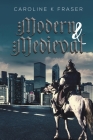 Modern & Medieval By Caroline K. Fraser Cover Image