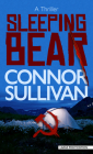 Sleeping Bear: A Thriller By Connor Sullivan Cover Image