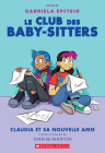 Le Club Des Baby-Sitters: No 9 - Claudia Et Sa Nouvelle Amie By Ann M. Martin, Gabriela Epstein (Illustrator) Cover Image