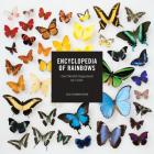 Encyclopedia of Rainbows: Our World Organized by Color (Color Book for Artists, Rainbow Guide, Art Books) By Julie Seabrook Ream Cover Image